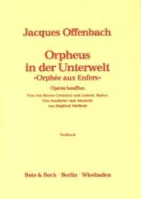 Orpheus in der Unterwelt : Opera Buffo in 2 Akten. Textbuch/Libretto. 150 Min. （1985. 44 S. 210 mm）