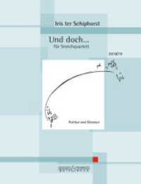 Und doch... : Streichquartett. Partitur und Stimmen.. 8 Min. （2021. 80 S. 303 mm）