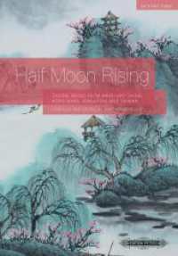 Half Moon Rising, SATB & Piano, m. Audio-CD : Choral Music from Mainland China, Hong Kong, Singapore and Taiwan. With information on Arranger, Tradition, Setting and Performance Notes. Wunderschöne Arrangements traditioneller und zeitgenöss （2015. 244 S. Noten. 27,2 cm）