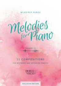 MELODIES for PIANO, VOLUME III, 11 COMPOSITIONS : FOR BEGINNERS AND ADVANCED PIANISTS, EXCLUSIVE EDITION （Exclusive Edition. 2020. 32 S. Zahlreiche Zeichnungen, farbige Aquarel）