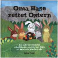Oma Hase rettet Ostern : Eine Südtiroler Geschichte mit Anleitungen zum Ostereier färben mit Naturmaterialien für Kinder （2023. 28 S.）