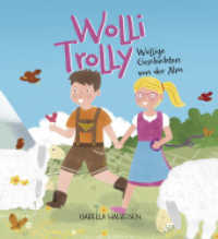 Wolli Trolly : Wollige Geschichten von der Alm. Bilderbuch （2023. 36 S. 21 x 23 cm）