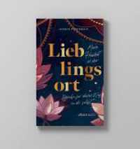 Lieblingsort - Meine Heimat in mir : Impulse f&uuml;r deinen Weg zu dir selbst