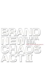 LUNA SEA公式ツアーパンフレット・アーカイブ1992-2012<br> BRAND NEW CHAOS ACT II