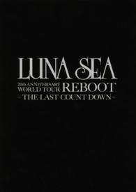 REBOOT -THE LAST COUNT DOWN- LUNA SEA公式ツアーパンフレット・アーカイブ1992-2012