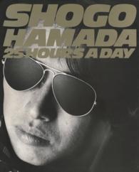 SHOGO HAMADA 25HOURS A DAY PHOTO & WORD - デジタル復刻版