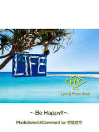 HY Lyric&Photo Book LIFE ～歌詞＆フォトブック～ Be - Happy！！