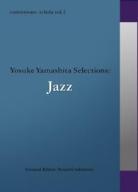 commmons schola vol.2　Yosuke Yamashita Selections:Ｊａｚｚ