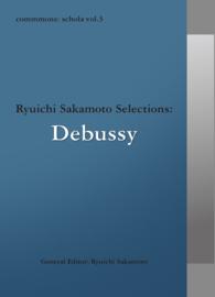 commmons schola vol.3 Ryuichi Sakamoto Selections:Debussy / 坂本 ...