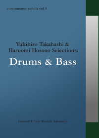 commmons: schola vol.5　Yukihiro Takahashi & Haruomi Hosono SelectionsDrums & Bass
