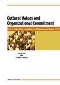 Cultural Values and Organizational CommitmentA collection of studies on Malaysia and Japan