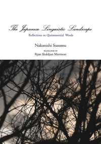 The Japanese Linguistic Landscape: Reflections on Quintessential Words JAPAN LIBRARY