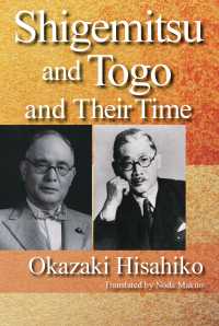 Shigemitsu and Togo and Their Time