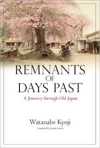 Remnants of Days Past: A Journey through Old Japan JAPAN LIBRARY