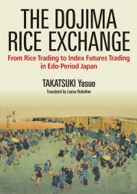 The Dojima Rice Exchange - From Rice Trading to Inde