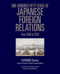 One Hundred Fifty Years of Japanese Foreign RelationsFrom 1868 to 2018