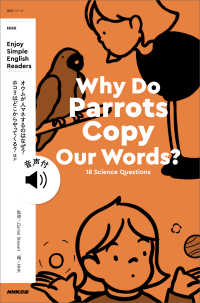 【音声付】Enjoy Simple English Readers　Why DoParrots Copy Our Words？　18 Science Questions