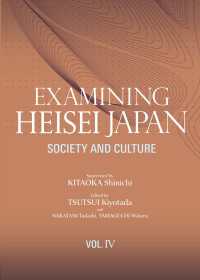 Examining Heisei Japan, Vol. IV - Society and Culture