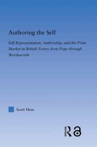 Authoring the Self : Self-Representation, Authorship, and the Print Market in British Poetry from Pope through Wordsworth