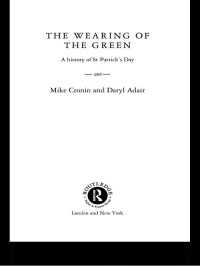 アイルランドの聖パトリックの祭日の歴史<br>The Wearing of the Green : A History of St Patrick's Day