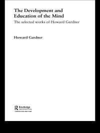 心の教育と発達：Ｈ．ガードナー選集<br>The Development and Education of the Mind : The Selected Works of Howard Gardner