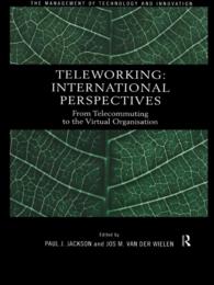 Teleworking : New International Perspectives From Telecommuting to the Virtual Organisation