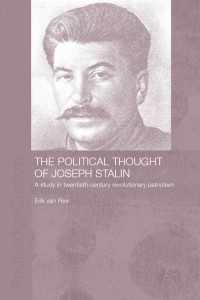 スターリンの政治思想<br>The Political Thought of Joseph Stalin : A Study in Twentieth Century Revolutionary Patriotism