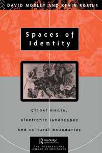 Spaces of Identity : Global Media, Electronic Landscapes and Cultural Boundaries