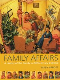 二十世紀英国家族史<br>Family Affairs : A History of the Family in Twentieth-Century England