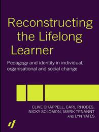生涯学習者の再構築<br>Reconstructing the Lifelong Learner : Pedagogy and Identity in Individual, Organisational and Social Change