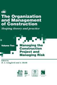 The Organization and Management of Construction : Shaping theory and practice