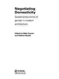 現代建築におけるジェンダーの空間的産出<br>Negotiating Domesticity : Spatial Productions of Gender in Modern Architecture