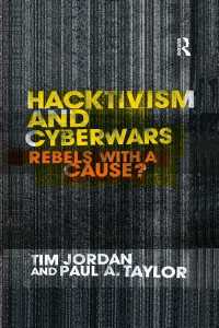ハッカーとサイバー戦争<br>Hacktivism and Cyberwars : Rebels with a Cause?