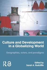 グローバル世界の文化と開発<br>Culture and Development in a Globalizing World : Geographies, Actors and Paradigms