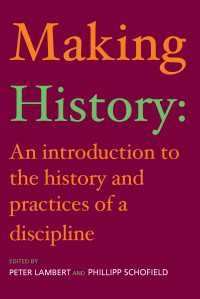 歴史をつくる：歴史学実践入門<br>Making History : An Introduction to the History and Practices of a Discipline