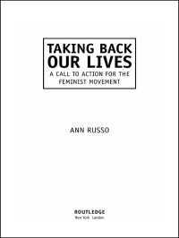 Taking Back Our Lives : A Call to Action for the Feminist Movement