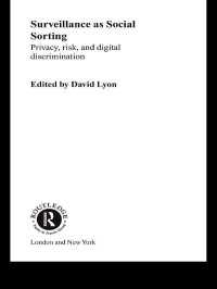 監視社会：プライヴァシー、リスクと自動化された差別<br>Surveillance as Social Sorting : Privacy, Risk and Automated Discrimination