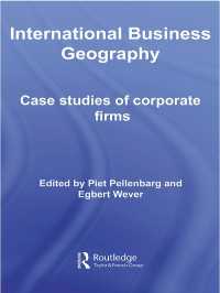 International Business Geography : Case Studies of Corporate Firms