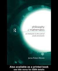 Philosophy of Mathematics : An Introduction to a World of Proofs and Pictures