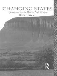 Changing States : Transformations in Modern Irish Writing