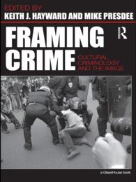 犯罪のフレーム化：文化犯罪学とイメージ<br>Framing Crime : Cultural Criminology and the Image