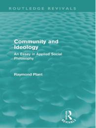 コミュニティとイデオロギー：応用社会哲学論（復刊）<br>Community and Ideology (Routledge Revivals) : An Essay in Applied Social Philosphy