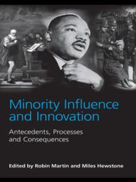 集団における少数派の影響と変革<br>Minority Influence and Innovation : Antecedents, Processes and Consequences
