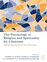 宗教・スピリチュアリティの心理学と臨床実践<br>The Psychology of Religion and Spirituality for Clinicians : Using Research in Your Practice