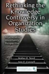 Rethinking the Knowledge Controversy in Organization Studies : A Generative Uncertainty Perspective