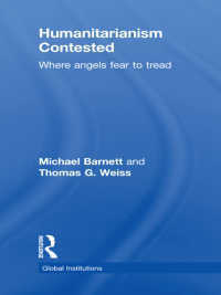 人道主義をめぐる議論<br>Humanitarianism Contested : Where Angels Fear to Tread