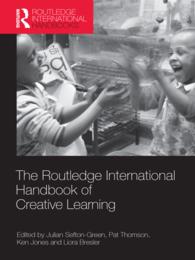 ラウトレッジ創造的学習国際ハンドブック<br>The Routledge International Handbook of Creative Learning