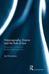 Historiography, Empire and the Rule of Law : Imagined Constitutions, Remembered Legalities