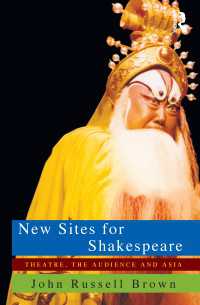 New Sites For Shakespeare : Theatre, the Audience, and Asia