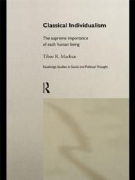 Classical Individualism : The Supreme Importance of Each Human Being